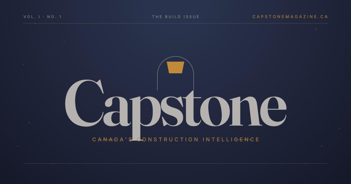 Capstone Magazine | Canada's Construction Intelligence